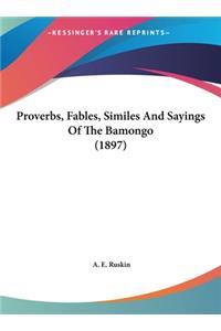 Proverbs, Fables, Similes and Sayings of the Bamongo (1897)