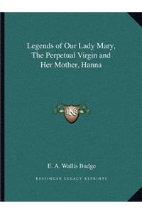 Legends of Our Lady Mary, The Perpetual Virgin and Her Mother, Hanna