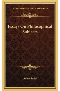Essays On Philosophical Subjects