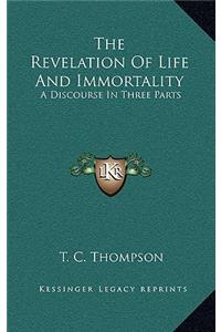 The Revelation of Life and Immortality