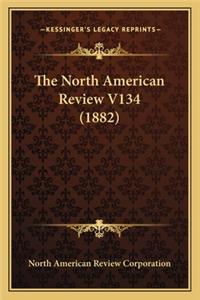 The North American Review V134 (1882)