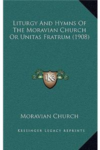 Liturgy And Hymns Of The Moravian Church Or Unitas Fratrum (1908)