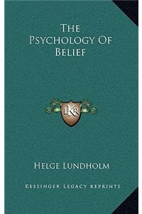 The Psychology of Belief