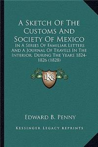 A Sketch of the Customs and Society of Mexico