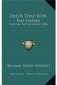 Deeds That Won The Empire