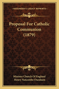 Proposal For Catholic Communion (1879)