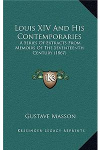 Louis XIV And His Contemporaries