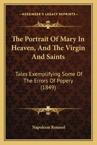 Portrait Of Mary In Heaven, And The Virgin And Saints