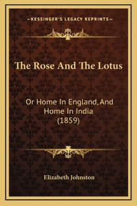 The Rose And The Lotus