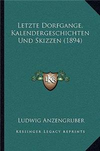 Letzte Dorfgange, Kalendergeschichten Und Skizzen (1894)