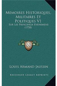Memoires Historiques, Militaires Et Politiques V1