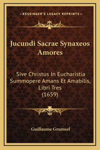 Jucundi Sacrae Synaxeos Amores