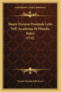 Nuovo Discorso Proemiale Letto Nell' Accademia Di Filosofia Italica (1742)