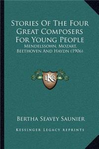 Stories Of The Four Great Composers For Young People