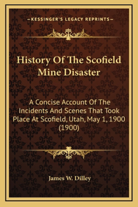 History Of The Scofield Mine Disaster