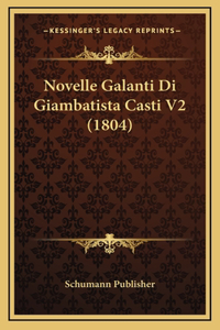 Novelle Galanti Di Giambatista Casti V2 (1804)