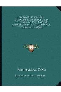 Oratio De Causis Cur Mohammedanorum Cultura Et Humanitas Prae Ea Quae Christianorum Est Imminuta Et Corrupta Sit (1869)