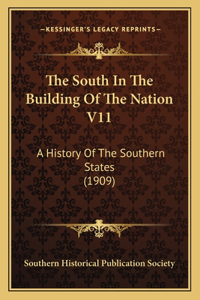 South In The Building Of The Nation V11
