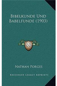 Bibelkunde Und Babelfunde (1903)