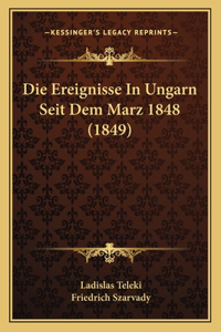 Ereignisse In Ungarn Seit Dem Marz 1848 (1849)