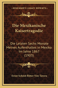 Die Mexikanische Kaisertragodie