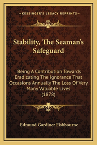 Stability, The Seaman's Safeguard