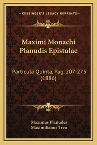 Maximi Monachi Planudis Epistulae