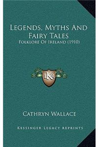 Legends, Myths And Fairy Tales