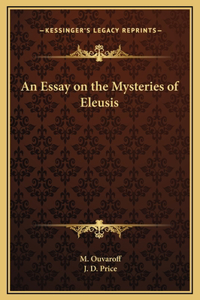 An Essay on the Mysteries of Eleusis