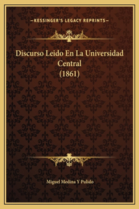 Discurso Leido En La Universidad Central (1861)