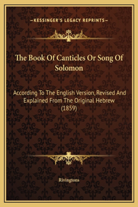 The Book Of Canticles Or Song Of Solomon