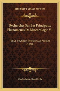 Recherches Sur Les Principaux Phenomenes De Meteorologie V1