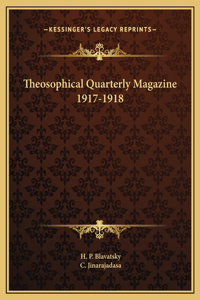 Theosophical Quarterly Magazine 1917-1918