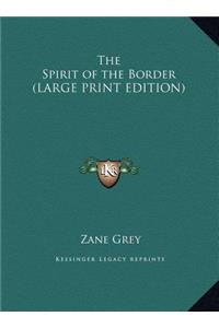 Spirit of the Border (LARGE PRINT EDITION)