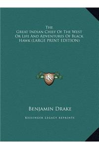 Great Indian Chief of the West or Life and Adventures of Black Hawk