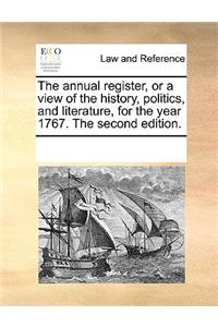 The annual register, or a view of the history, politics, and literature, for the year 1767. The second edition.