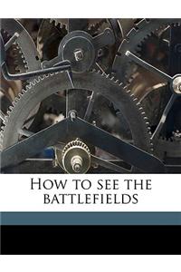 How to See the Battlefields