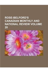 Rose-Belford's Canadian Monthly and National Review Volume 20