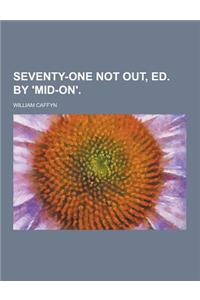 Seventy-One Not Out, Ed. by 'Mid-On'