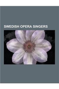 Swedish Opera Singers: Christina Nilsson, Jussi Bjorling, Jenny Lind, Birgit Nilsson, Elisabeth Olin, Henriette Widerberg, Anne Sofie Von Ott