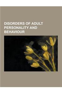 Disorders of Adult Personality and Behaviour: Habit and Impulse Disorders, Personality Disorders, Trichotillomania, Borderline Personality Disorder, P