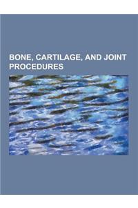 Bone, Cartilage, and Joint Procedures