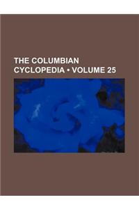 The Columbian Cyclopedia (Volume 25)