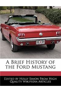A Brief History of the Ford Mustang