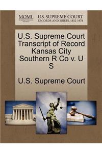 U.S. Supreme Court Transcript of Record Kansas City Southern R Co V. U S