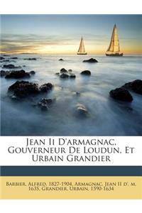 Jean Ii D'armagnac, Gouverneur De Loudun, Et Urbain Grandier
