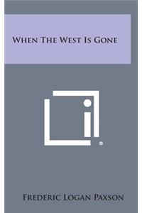 When the West Is Gone