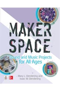 Makerspace Sound and Music Projects for All Ages