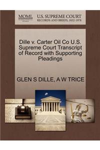 Dille V. Carter Oil Co U.S. Supreme Court Transcript of Record with Supporting Pleadings