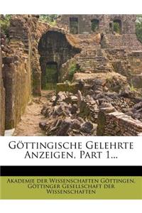 Gottingische Gelehrte Anzeigen, Part 1...